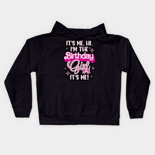 Birthday Party Hi Its Me I'm The B-day Gift For Kids Girl Kids Hoodie